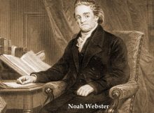 On This Day In History: Noah Webster, Jr. “Father Of American Scholarship And Education” Was Born – On Oct 16, 1758