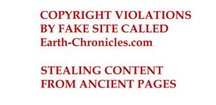 Copyright Violations By Earth-Chronicles.com – Fake Site That Steals Content From Ancient Pages Daily