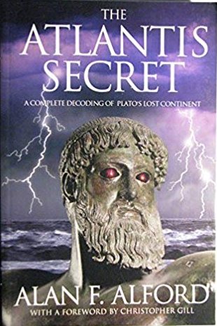 The Atlantis Secret: A Complete Decoding of Plato's Lost Continent ...