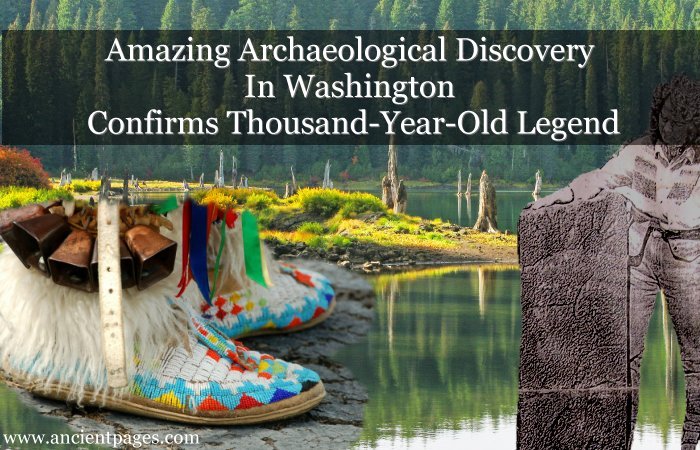 Amazing Archaeological Discovery In Washington Confirms Thousand-Year-Old Legend