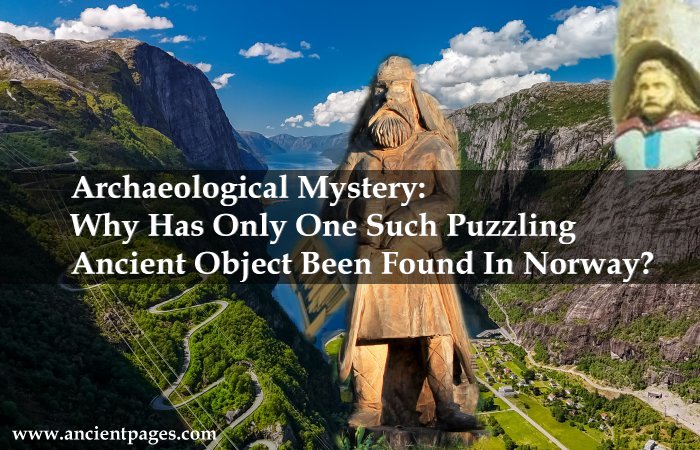 Archaeological Mystery – Why Has Only One Such Puzzling Ancient Object Been Found In Norway?