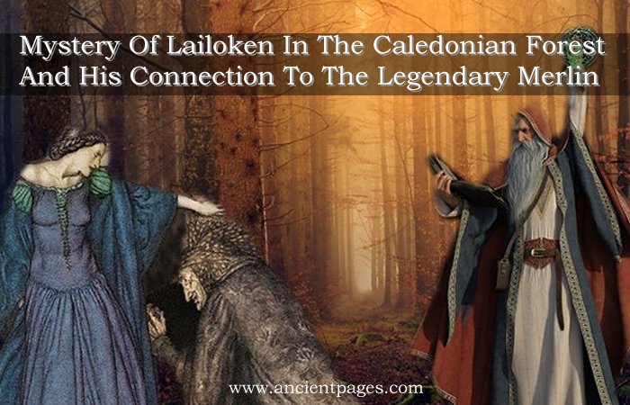 Mystery Of Lailoken In The Caledonian Forest And His Connection To The Legendary Merlin