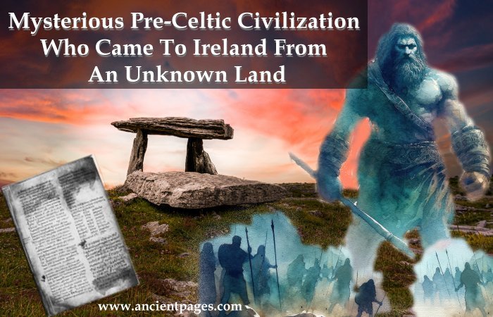 Mysterious Pre-Celtic Civilization Who Came To Ireland From An Unknown Land