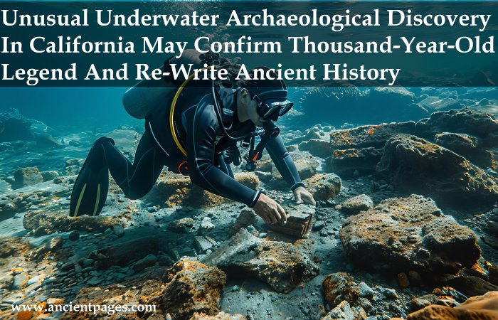 Unusual Underwater Archaeological Discovery In California May Confirm Thousand-Year-Old Legend And Re-Write Ancient History