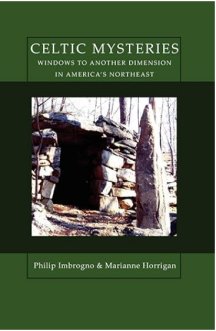 Celtic Mysteries: Windows to Another Dimension in America's Northeast