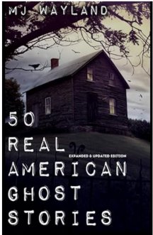 50 Real American Ghost Stories