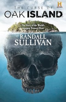 The Curse of Oak Island: The Story of the World’s Longest Treasure Hunt