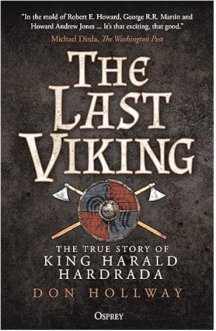 The Last Viking: The True Story of King Harald Hardrada