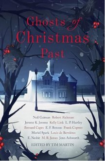 Ghosts of Christmas Past: A chilling collection of modern and classic Christmas ghost stories