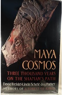 Maya Cosmos: Three Thousand Years on the Shaman's Path