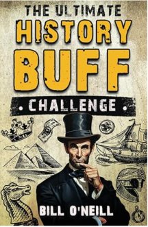 The Ultimate History Buff Challenge: Over 600 Quiz Questions for Curious History Lovers